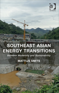 Cover image: Southeast Asian Energy Transitions: Between Modernity and Sustainability 9781472448750