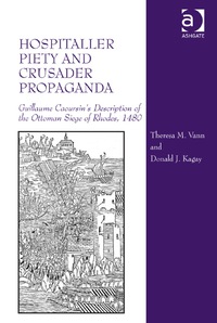 Imagen de portada: Hospitaller Piety and Crusader Propaganda: Guillaume Caoursin's Description of the Ottoman Siege of Rhodes, 1480 9780754637417
