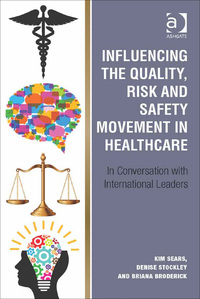 Omslagafbeelding: Influencing the Quality, Risk and Safety Movement in Healthcare: In Conversation with International Leaders 9781472449276