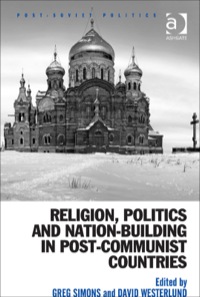 Cover image: Religion, Politics and Nation-Building in Post-Communist Countries 9781472449696
