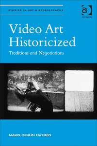 Cover image: Video Art Historicized: Traditions and Negotiations 9781472449757