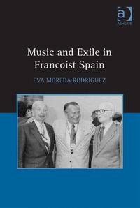 Cover image: Music and Exile in Francoist Spain 9781472450043