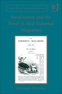Cover image: Serialization and the Novel in Mid-Victorian Magazines 9781472450906