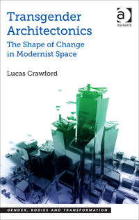 Cover image: Transgender Architectonics: The Shape of Change in Modernist Space 9781472450975