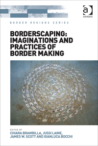 Cover image: Borderscaping: Imaginations and Practices of Border Making 9781472451460