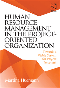 Cover image: Human Resource Management in the Project-Oriented Organization: Towards a Viable System for Project Personnel 9781472452047