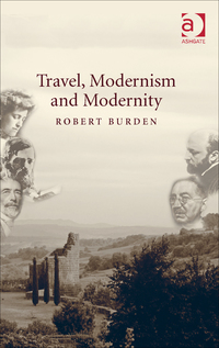 Cover image: Travel, Modernism and Modernity 9781472452863