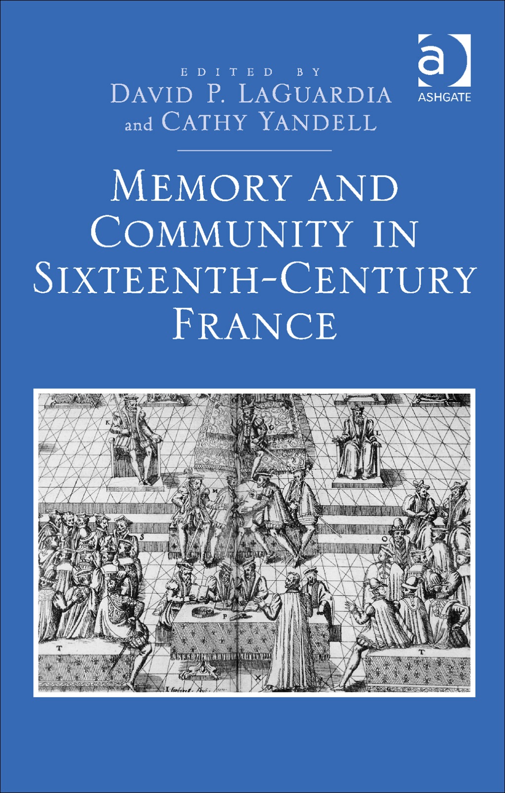Memory and Community in Sixteenth-Century France
