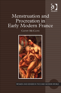 Cover image: Menstruation and Procreation in Early Modern France 9780754666035