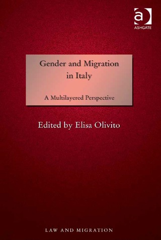表紙画像: Gender and Migration in Italy: A Multilayered Perspective 9781472455758