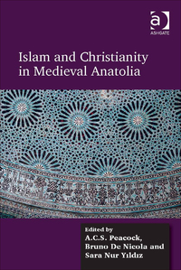 Cover image: Islam and Christianity in Medieval Anatolia 9781472448637