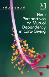Cover image: New Perspectives on Mutual Dependency in Care-Giving 9781472456663