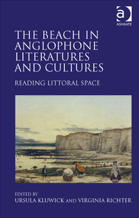 Cover image: The Beach in Anglophone Literatures and Cultures: Reading Littoral Space 9781472457530