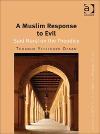 Cover image: A Muslim Response to Evil: Said Nursi on the Theodicy 9781472457752