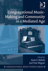 表紙画像: Congregational Music-Making and Community in a Mediated Age 9781472459190