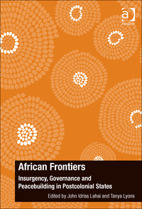 Cover image: African Frontiers: Insurgency, Governance and Peacebuilding in Postcolonial States 9781472460080