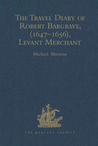 Omslagafbeelding: The Travel Diary of Robert Bargrave, (1647–1656), Levant Merchant 9780904180633