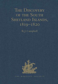 Cover image: The Discovery of the South Shetland Islands, 1819–1820: The Journal of Midshipman C. W. Poynter 9780904180626