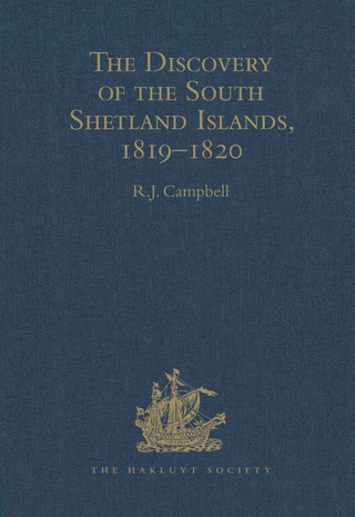 Cover image: The Discovery of the South Shetland Islands, 1819–1820: The Journal of Midshipman C. W. Poynter 9780904180626