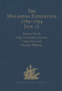 Cover image: The Malaspina Expedition 1789–1794: Journal of the Voyage by Alejandro Malaspina.  Volume I: Cádiz to Panamá 9780904180725