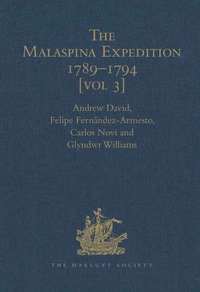 Cover image: The Malaspina Expedition 1789–1794: Journal of the Voyage by Alejandro Malaspina.  Volume III: Manila to Cádiz 9780904180848