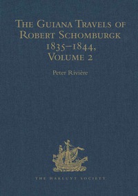 Cover image: The Guiana Travels of Robert Schomburgk 1835–1844: Volume II: The Boundary Survey 1840–1844 9780904180886