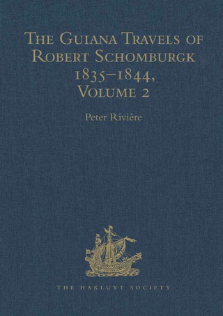 Cover image: The Guiana Travels of Robert Schomburgk 1835–1844: Volume II: The Boundary Survey 1840–1844 9780904180886