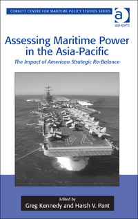 Cover image: Assessing Maritime Power in the Asia-Pacific: The Impact of American Strategic Re-Balance 9781472463579