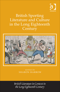 Cover image: British Sporting Literature and Culture in the Long Eighteenth Century 9781472465085