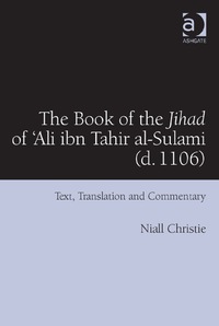 Imagen de portada: The Book of the Jihad of 'Ali ibn Tahir al-Sulami (d. 1106): Text, Translation and Commentary 9780754667728