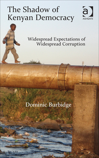 Cover image: The Shadow of Kenyan Democracy: Widespread Expectations of Widespread Corruption 9781472467683
