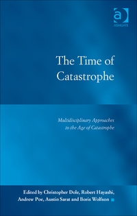 Cover image: The Time of Catastrophe: Multidisciplinary Approaches to the Age of Catastrophe 9781472468369