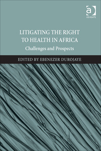 Cover image: Litigating the Right to Health in Africa: Challenges and Prospects 9781472468673
