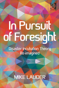 Imagen de portada: In Pursuit of Foresight: Disaster Incubation Theory Re-imagined 1st edition 9781472468895