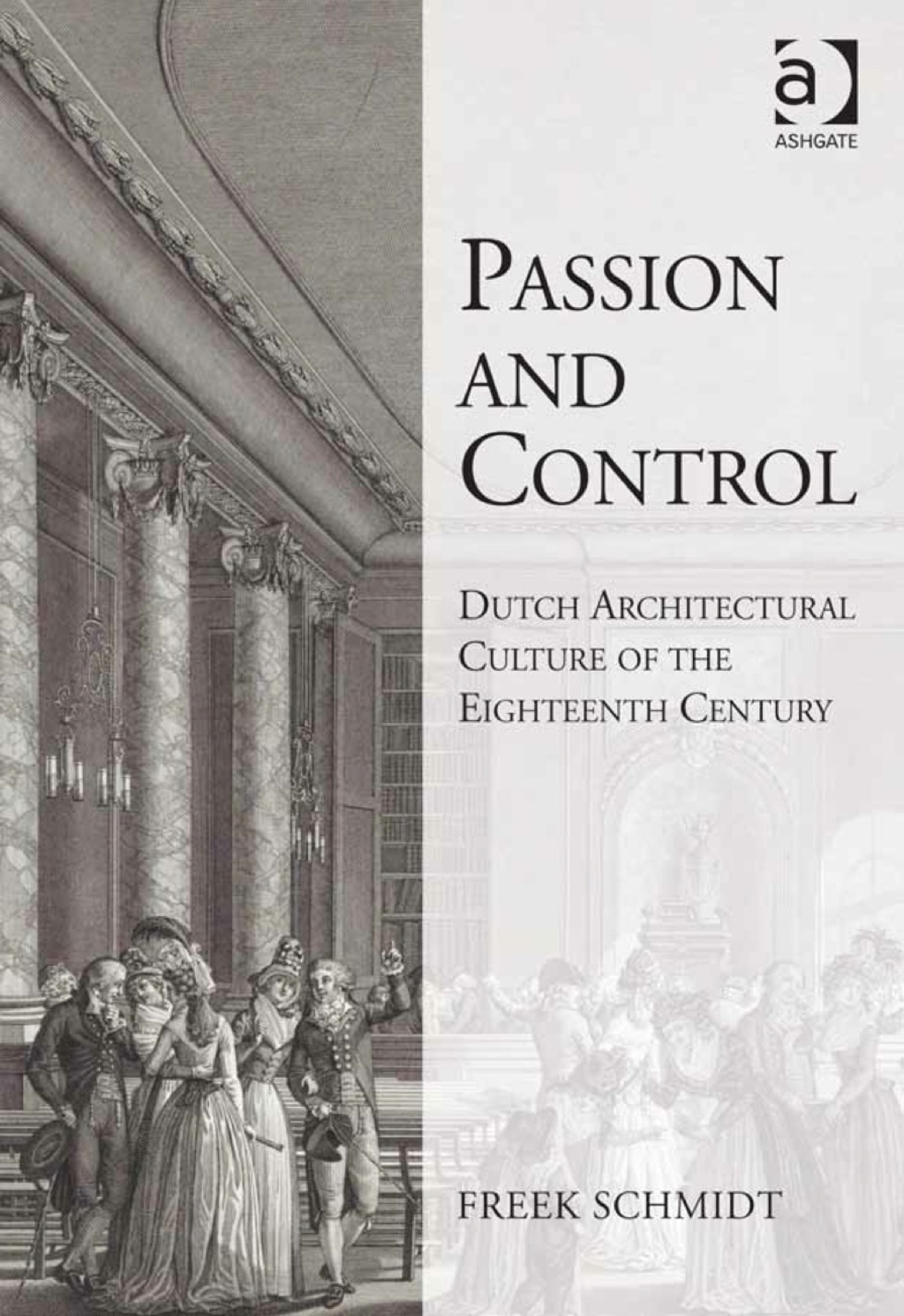 Passion and Control: Dutch Architectural Culture of the Eighteenth Century