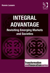 Cover image: Integral Advantage: Revisiting Emerging Markets and Societies 9781472471864