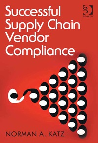 صورة الغلاف: Successful Supply Chain Vendor Compliance 9781472472014