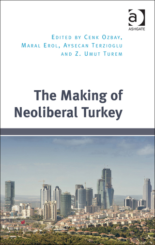 Omslagafbeelding: The Making of Neoliberal Turkey 9781472473837