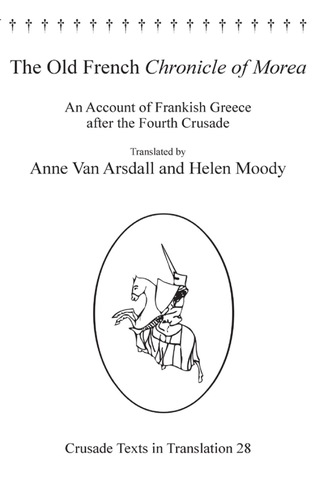 Cover image: The Old French Chronicle of Morea: An Account of Frankish Greece after the Fourth Crusade 9780754631521