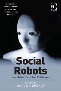 表紙画像: Social Robots: Boundaries, Potential, Challenges 9781472474308