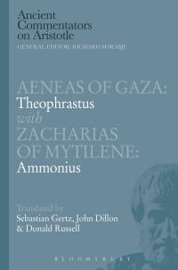 Cover image: Aeneas of Gaza: Theophrastus with Zacharias of Mytilene: Ammonius 1st edition 9781472558015