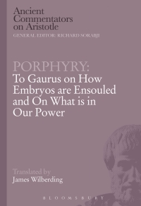 صورة الغلاف: Porphyry: To Gaurus on How Embryos are Ensouled and On What is in Our Power 1st edition 9781472557872