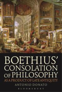 Titelbild: Boethius’ Consolation of Philosophy as a Product of Late Antiquity 1st edition 9781474228572