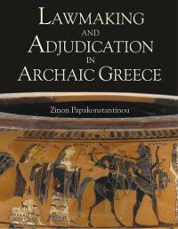 Imagen de portada: Lawmaking and Adjudication in Archaic Greece 1st edition 9780715637296