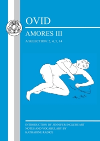 Cover image: Ovid: Amores III, a Selection: 2, 4, 5, 14 1st edition 9781853997457