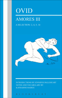 Cover image: Ovid: Amores III, a Selection: 2, 4, 5, 14 1st edition 9781853997457