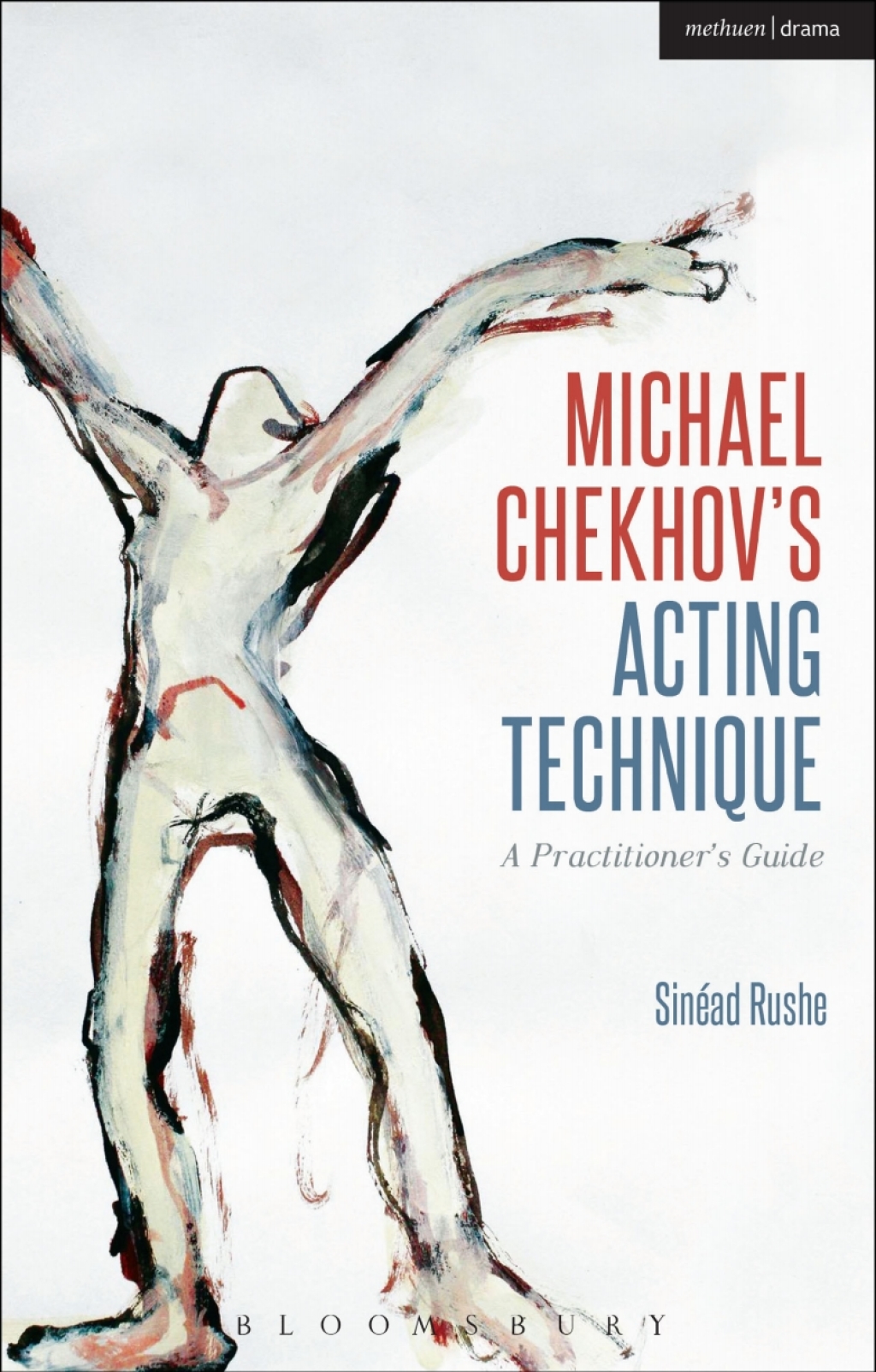 Michael Chekhov’s Acting Technique A Practitioner’s Guide 1st Edition