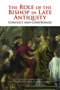 صورة الغلاف: The Role of the Bishop in Late Antiquity 1st edition 9781472583949