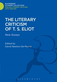 Cover image: The Literary Criticism of T.S. Eliot 1st edition 9781472509055