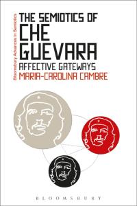 Omslagafbeelding: The Semiotics of Che Guevara 1st edition 9781474289818